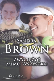 Zwyciężyć mimo wszystko - Sandra Brown