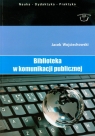 Biblioteka w komunikacji publicznej Wojciechowski Jacek