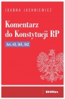 Komentarz do Konstytucji RP art. 63, 161, 162 Joanna Juchniewicz