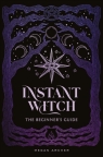 Instant Witch. The Beginner's Guide wer. angielska Megan Archer