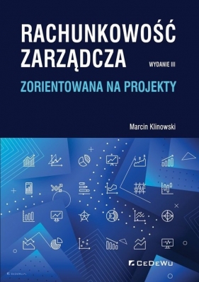 Rachunkowość zarządcza zorientowana na projekty - Marcin Klinowski