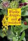 Wielka księga ziół polskich