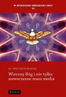 Wieczny Bóg i nie tylko nowoczesne mass media ks. Wojciech Misztal