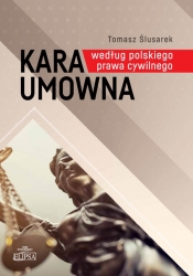 Kara umowna według polskiego prawa cywilnego - Tomasz Ślusarek