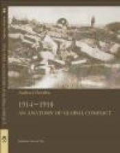 1914-1918 An Anatomy of Global Conflict - Andrzej Chwalba