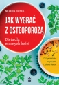 Jak wygrać z osteoporozą - Milena Nosek