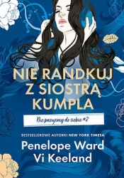 Nie randkuj z siostrą kumpla. Nie pasujemy do siebie #2 - Vi Keeland, Penelope Ward