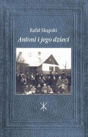 Antoni i jego dzieci - Rafał Skąpski