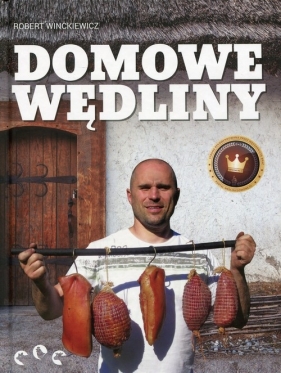 Domowe wędliny - Robert Winckiewicz