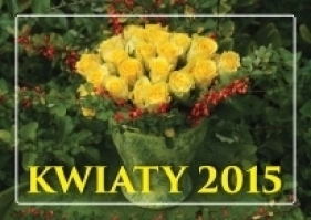 Kalendarz rodzinny Kwiaty 2013 - Opracowanie zbiorowe