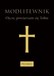 Modlitewnik. Ojcze, powierzam się Tobie (czarny) - Opracowanie zbiorowe