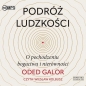 Podróż ludzkości: o pochodzeniu bogactwa i nierówności (Audiobook) - Oded Galor