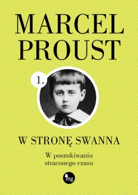 W stronę Swanna. Cykl W poszukiwaniu straconego czasu. Tom 1 - Marcel Proust