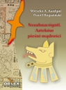 Nezahuacóyotl Azteków pieśni mądrości Kardyni M. A., Rogoziński P.