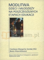 Modlitwa dzieci i młodzieży na poszczególnych etapach edukacji