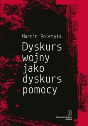 Dyskurs wojny jako dyskurs pomocy - Marcin Poletyło