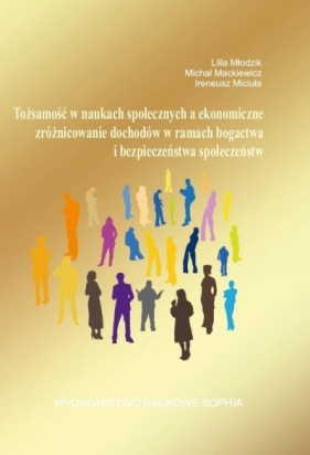 Tożsamość w naukach społecznych, a ekonomiczne... - Lilla Młodzik, Michał Mackiewicz, Ireneusz Miciuła