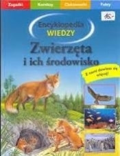 Encyklopedia Wiedzy. Zwierzęta i ich środowisko - Opracowanie zbiorowe