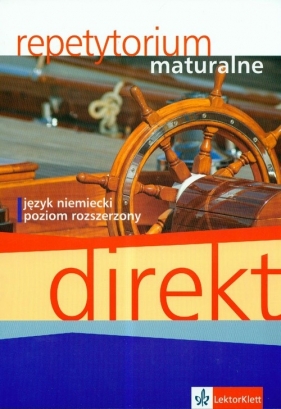Direkt Repetytorium maturalne z płytą CD Język niemiecki Poziom rozszerzony - Ćwikowska Beata, Jaroszewicz Beata, Wojdat-Niklewska Anna<br />