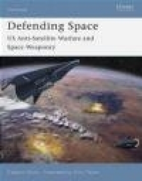 Defending Space US Anti-Satellite Warfafe Clayton Chun,  Chun