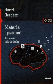 Materia i pamięć - Henri Bergson