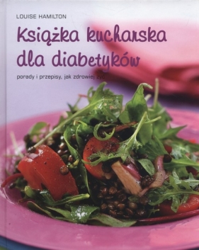 Książka kucharska dla diabetyków - Hamilton Louise