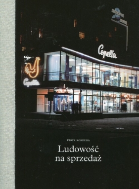 Ludowść na sprzedaż - Piotr Korduba