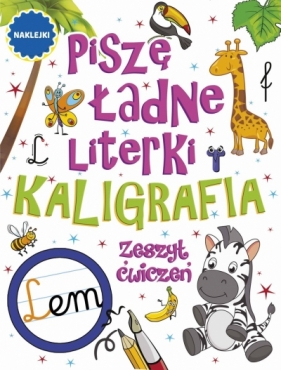 Piszę ładne literki. Kaligrafia. Zeszyt ćwiczeń - Opracowanie zbiorowe