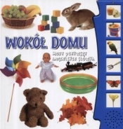Wokół domu. Moje pierwsze angielskie słówka. Książeczka dźwiękowa - Opracowanie zbiorowe
