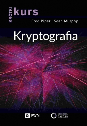 Krótki kurs. Kryptografia - Piper Fred, Murphy Sean