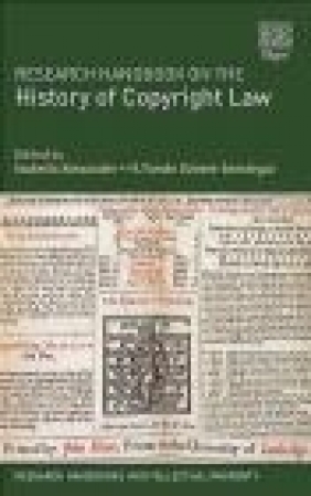 The History of Copyright Law a Handbook of Contemporary Research