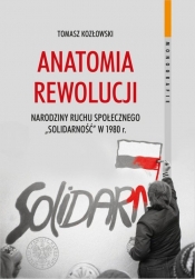 Anatomia rewolucji - Kozłowski Tomasz