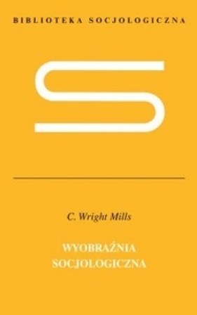Wyobraźnia socjologiczna - Janusz Mucha