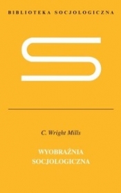Wyobraźnia socjologiczna - Janusz Mucha