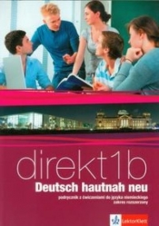 Direkt 1B Deutsch hautnah neu Podręcznik z ćwiczeniami do języka niemieckiego z płytą CD Zakres rozszerzony - Motta Giorgio, Ćwikowska Beata
