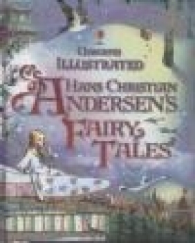 Illustrated Hans Christian Andersen's Fairy Tales - Hans Christian Andersen