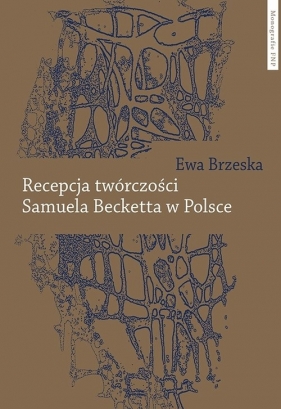 Recepcja twórczości Samuela Becketta w Polsce - Ewa Brzeska