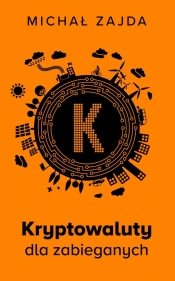 Kryptowaluty dla zabieganych - Zajda Michał