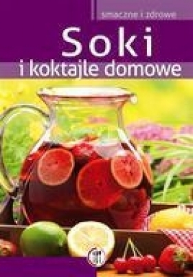 Soki i koktajle domowe - Krawczyk Marta