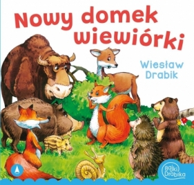 Nowy domek wiewiórki - Wiesław Drabik