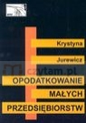 Opodatkowanie małych przedsiębiorstw  Jurewicz Krystyna