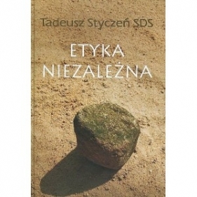 Etyka niezależna Dzieła zebrane 2 - Styczeń Tadeusz