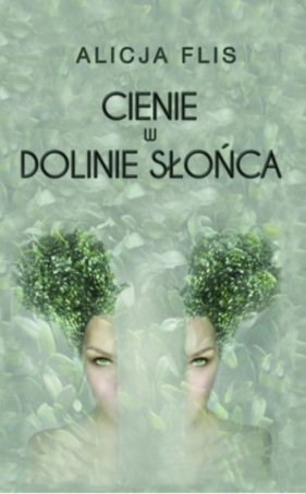 Cienie w Dolinie Słońca - Alicja Flis