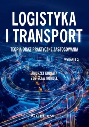 Logistyka i transport. - Andrzej Kuriata, Zdzisław Kordel