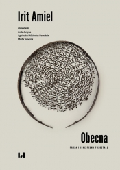 Obecna. Proza i inne pisma pozostałe - Irit Amiel