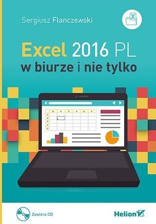 Excel 2016 PL w biurze i nie tylko + CD