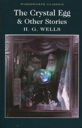 The Crystal Egg & Other Stories - Herbert George Wells