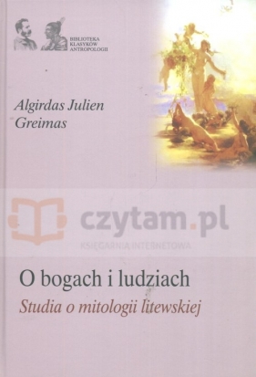 O bogach i ludziach Studia o mitologii litewskiej - Algirdas Julien Greimas