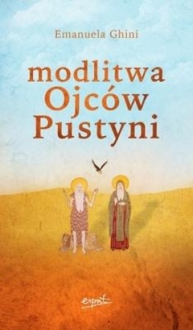 Modlitwa ojców pustyni - Emanuela Ghini