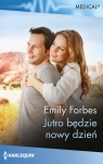 Jutro będzie nowy dzień Emily Forbes